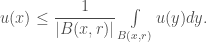 u(x)\le \dfrac{1}{|B(x, r)|}\int\limits_{B(x, r)}u(y)dy.