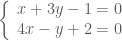 \left \{ \begin{array}{l} x+3y-1=0 \\ 4x-y+2=0 \end{array} \right.