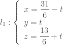 {l_1}:\left\{ \begin{array}{l}  x = \dfrac{{31}}{6} - t \\   y = t \\   z = \dfrac{{13}}{6} + t \\   \end{array} \right.