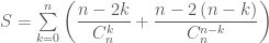 S = \sum\limits_{k = 0}^n {\left( {\dfrac{{n - 2k}}{{C_n^k }} + \dfrac{{n - 2\left( {n - k} \right)}}{{C_n^{n - k} }}} \right)} 