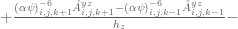 + \frac{(\alpha \psi)_{i,j,k+1}^{-6} \hat{A}_{i,j,k+1}^{yz} - (\alpha \psi)_{i,j,k-1}^{-6} \hat{A}_{i,j,k-1}^{yz}}{h_z} - 