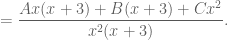 \displaystyle=\frac{Ax(x+3)+B(x+3)+Cx^2}{x^2(x+3)}.