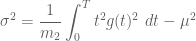 \displaystyle\sigma^2 = \frac{1}{m_2} \int_0^T t^2 g(t)^2\ dt - \mu^2