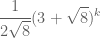 \displaystyle \frac1{2\sqrt{8}}(3 + \sqrt{8})^k