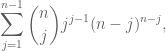 \displaystyle \sum_{j=1}^{n-1} {n\choose j} j^{j-1} (n-j)^{n-j},