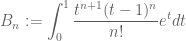 \displaystyle B_n := \int_{0}^1 \frac{t^{n+1} (t-1)^n}{n!} e^t dt
