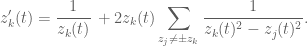 \displaystyle z'_k(t) = \frac{1}{z_k(t)}\, + 2z_k(t) \sum_{z_j \ne \pm z_k} \frac{1}{z_k(t)^2 - z_j(t)^2}.