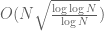 O(N \sqrt{\frac{\log \log N}{\log N}})