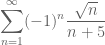 \displaystyle{\sum_{n=1}^\infty (-1)^n \frac{\sqrt{n}}{n+5}}