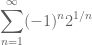 \displaystyle{\sum_{n=1}^\infty (-1)^n 2^{1/n}}