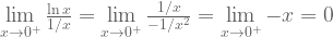 \lim\limits_{x \rightarrow 0^{+}} \frac{\ln x}{1/x}=\lim\limits_{x \rightarrow 0^{+}} \frac{1 / x}{-1 / x^2}=\lim\limits_{x \rightarrow 0^{+}}-x=0