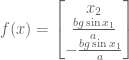 f(x) = \left[\begin{matrix} x_2 \\ \frac{bg\sin{x_1}}{a} \\ -\frac{bg\sin{x_1}}{a} \end{matrix} \right]