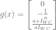 g(x) = \left[\begin{matrix} 0 \\ -\frac{1}{a} \\ \frac{a+I_{WC}}{aI_{WC}} \end{matrix} \right]