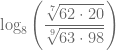 \log_8 \left( \dfrac{\sqrt[7]{62 \cdot 20}}{\sqrt[9]{63 \cdot 98}} \right) 