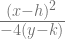 \frac{(x-h)^2}{-4(y-k)} 