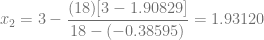 x_2 = 3 -\dfrac{(18)[3-1.90829]}{18-(-0.38595)} = 1.93120