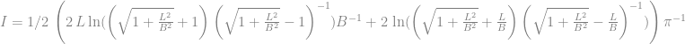 I = 1/2\,\left(2\,L\ln (\left(\sqrt {1+{\frac {{L}^{2}}{{B}^{2}}}}+1\right)\left (\sqrt {1+{\frac {{L}^{2}}{{B}^{2}}}}-1\right )^{-1}){B}^{-1}+2\,\ln (\left(\sqrt {1+{\frac {{L}^{2}}{{B}^{2}}}}+{\frac {L}{B}}\right)\left (\sqrt {1+{\frac {{L}^{2}}{{B}^{2}}}}-{\frac {L}{B}}\right )^{-1})\right){\pi }^{-1} 