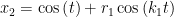 \displaystyle{{x_2} = \cos \left( t \right) + {r_1}\cos \left( {{k_1}t} \right)}