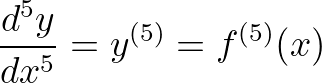 \displaystyle \frac{{{d}^{5}}y}{d{{x}^{5}}}={{y}^{(5)}}={{f}^{(5)}}(x)