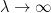 \lambda\to\infty 