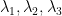 \lambda_1, \lambda_2, \lambda_3 