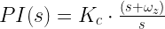 PI(s) = K_c\cdot \frac{(s + \omega_z)}{s}