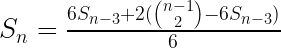 S_n = \frac{6S_{n-3} + 2 ( {{n-1} \choose 2} - 6 S_{n-3})}{6} 