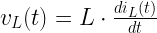 v_L(t) = L\cdot \frac{di_L(t)}{dt}