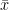 \bar {x}