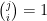 \binom{j}{i}=1