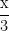 \dfrac{\mathrm{x}}{3}