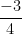 \dfrac{-3}{4}