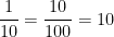 \dfrac{1}{10}=\dfrac{10}{100}=10%