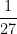 \dfrac{1}{27}