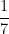 \dfrac{1}{7}