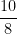 \dfrac{10}{8}