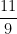 \dfrac{11}{9}