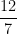 \dfrac{12}{7}