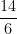 \dfrac{14}{6}