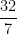 \dfrac{32}{7}