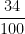\dfrac{34}{100}