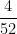 \dfrac{4}{52}