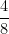 \dfrac{4}{8}