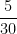 \dfrac{5}{30}