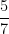 \dfrac{5}{7}
