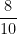 \dfrac{8}{10}
