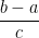\dfrac{b-a}{c}