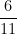 \dfrac {6}{11}