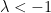 \lambda<-1