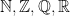 \mathbb{N},\mathbb{Z},\mathbb{Q},\mathbb{R}